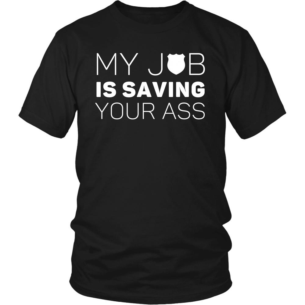 Policeman T Shirt - My job is saving your ass-T-shirt-Teelime | shirts-hoodies-mugs