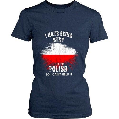 Polish T Shirt - I hate being sexy, but I'm Polish so I can't help it-T-shirt-Teelime | shirts-hoodies-mugs