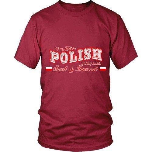 Polish T Shirt - I'm Polish I only look Sweet & Innocent