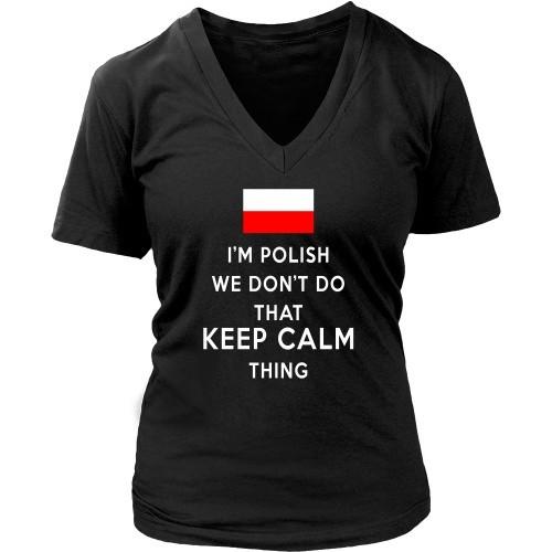 Polish T Shirt I m Polish We don t do that keep calm thing