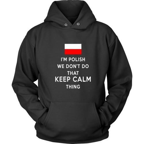 Polish T Shirt - I'm Polish We don't do that keep calm thing-T-shirt-Teelime | shirts-hoodies-mugs