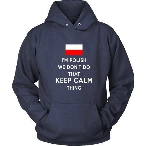 Polish T Shirt - I'm Polish We don't do that keep calm thing-T-shirt-Teelime | shirts-hoodies-mugs