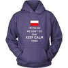 Polish T Shirt - I'm Polish We don't do that keep calm thing-T-shirt-Teelime | shirts-hoodies-mugs