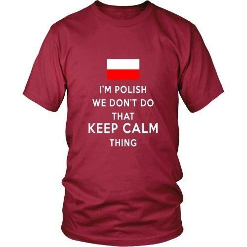 Polish T Shirt - I'm Polish We don't do that keep calm thing-T-shirt-Teelime | shirts-hoodies-mugs