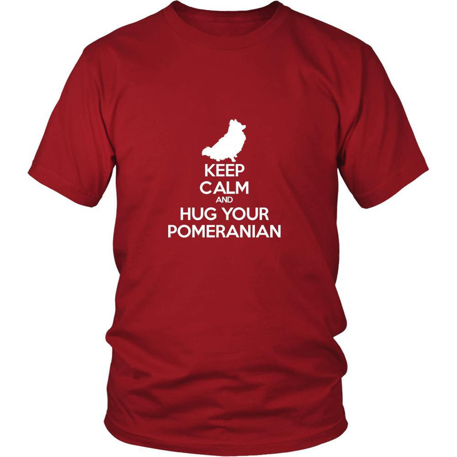 Pomeranian Shirt - Keep Calm and Hug Your Pomeranian- Dog Lover Gift
