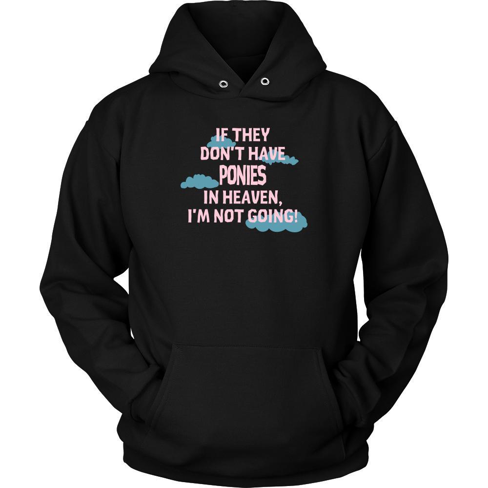 Pony Shirt - If they don't have Ponies in heaven I'm not going- Pets Owner-T-shirt-Teelime | shirts-hoodies-mugs