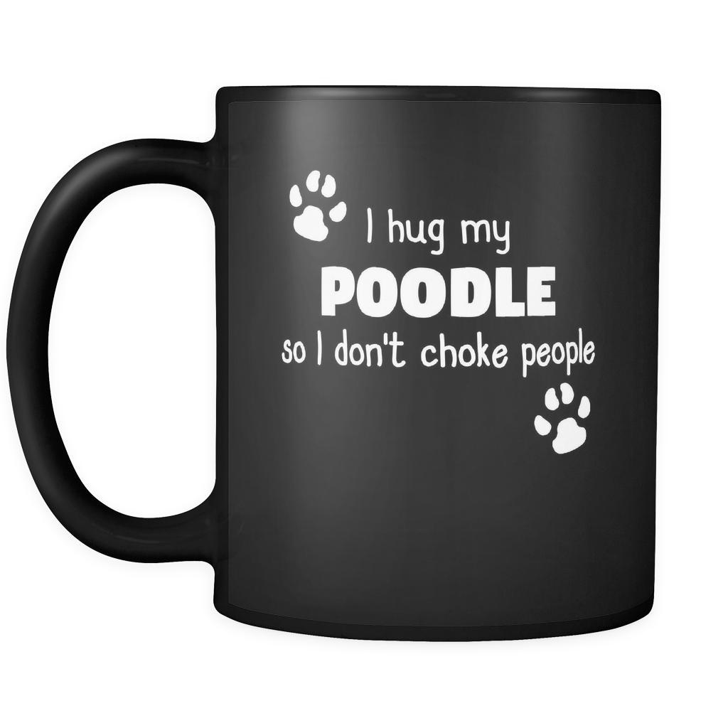 Poodle I Hug My Poodle 11oz Black Mug-Drinkware-Teelime | shirts-hoodies-mugs