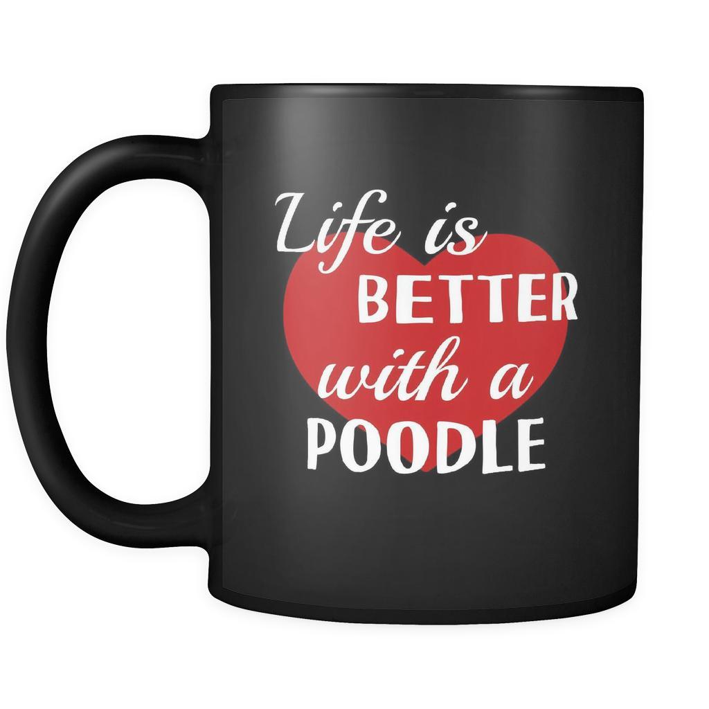 Poodle Life Is Better With A Poodle 11oz Black Mug-Drinkware-Teelime | shirts-hoodies-mugs