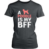 Poodle Shirt - a Poodle is my bff- Dog Lover Gift-T-shirt-Teelime | shirts-hoodies-mugs
