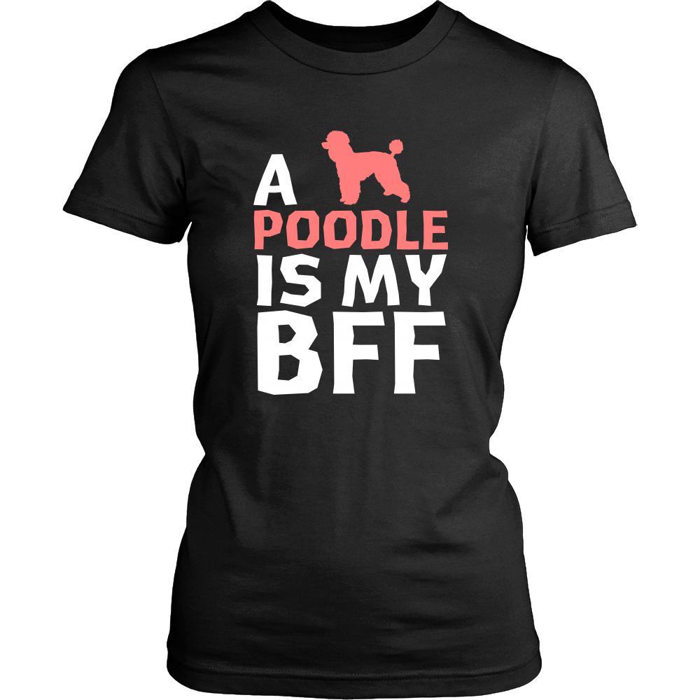 Poodle Shirt - a Poodle is my bff- Dog Lover Gift-T-shirt-Teelime | shirts-hoodies-mugs