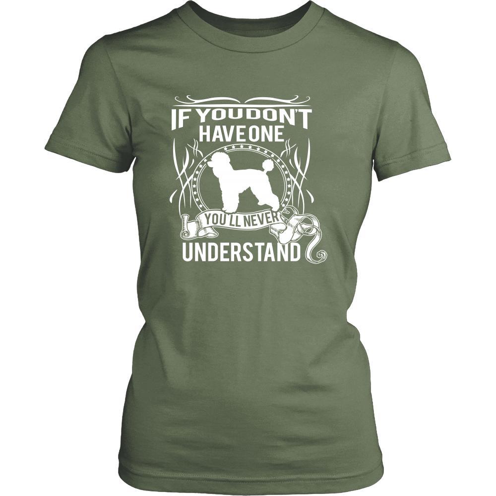 Poodle Shirt - If you don't have one you'll never understand- Dog Lover Gift-T-shirt-Teelime | shirts-hoodies-mugs