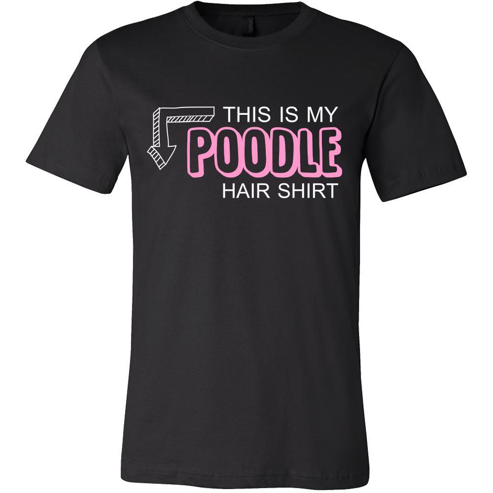 Poodle Shirt - This is my Poodle hair shirt - Dog Lover Gift