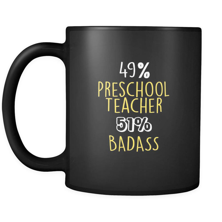 Preschool Teacher 49% Preschool Teacher 51% Badass 11oz Black Mug-Drinkware-Teelime | shirts-hoodies-mugs