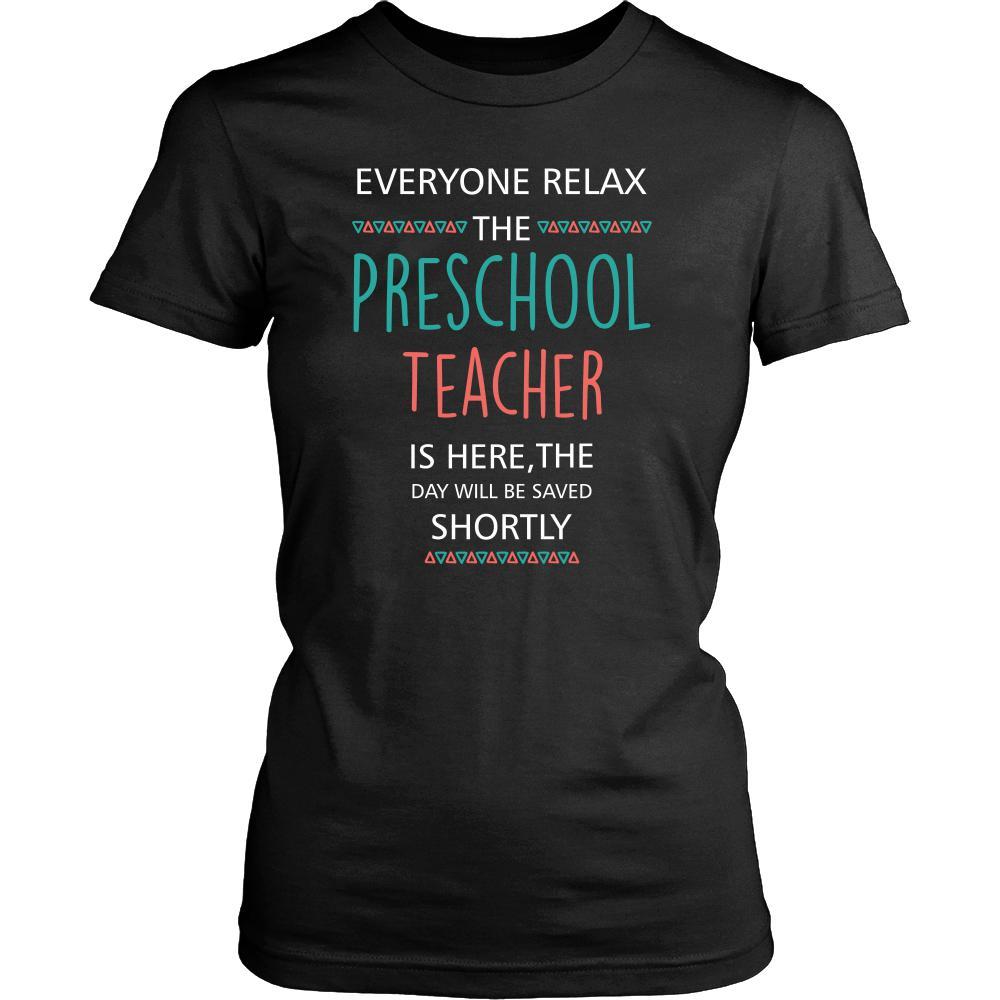 Preschool Teacher Shirt - Everyone relax the Preschool Teacher is here, the day will be save shortly - Profession Gift-T-shirt-Teelime | shirts-hoodies-mugs