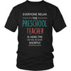 Preschool Teacher Shirt - Everyone relax the Preschool Teacher is here, the day will be save shortly - Profession Gift-T-shirt-Teelime | shirts-hoodies-mugs