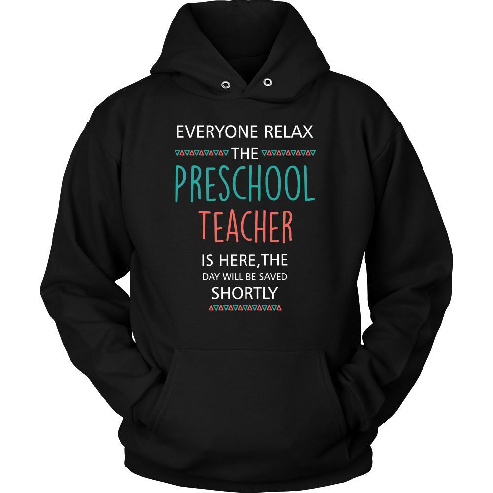 Preschool Teacher Shirt - Everyone relax the Preschool Teacher is here, the day will be save shortly - Profession Gift-T-shirt-Teelime | shirts-hoodies-mugs