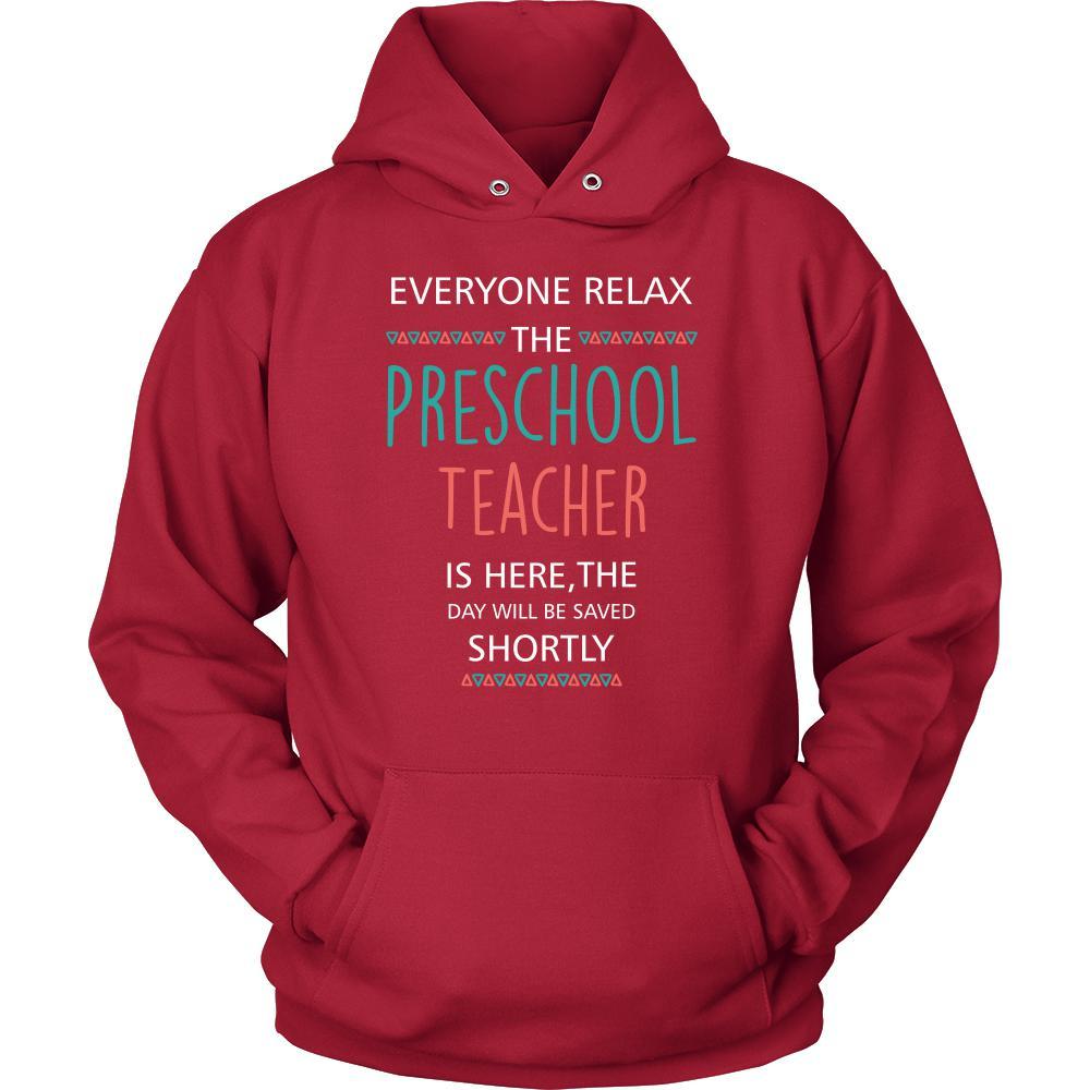 Preschool Teacher Shirt - Everyone relax the Preschool Teacher is here, the day will be save shortly - Profession Gift-T-shirt-Teelime | shirts-hoodies-mugs