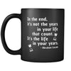 Presidents USA Mug - In the end, it's not the years in your life that count...- Lincoln - 11oz Black Mug-Drinkware-Teelime | shirts-hoodies-mugs