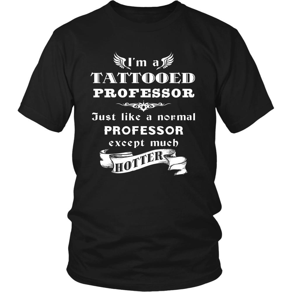 Professor - I'm a Tattooed Professor,... much hotter - Profession/Job Shirt-T-shirt-Teelime | shirts-hoodies-mugs