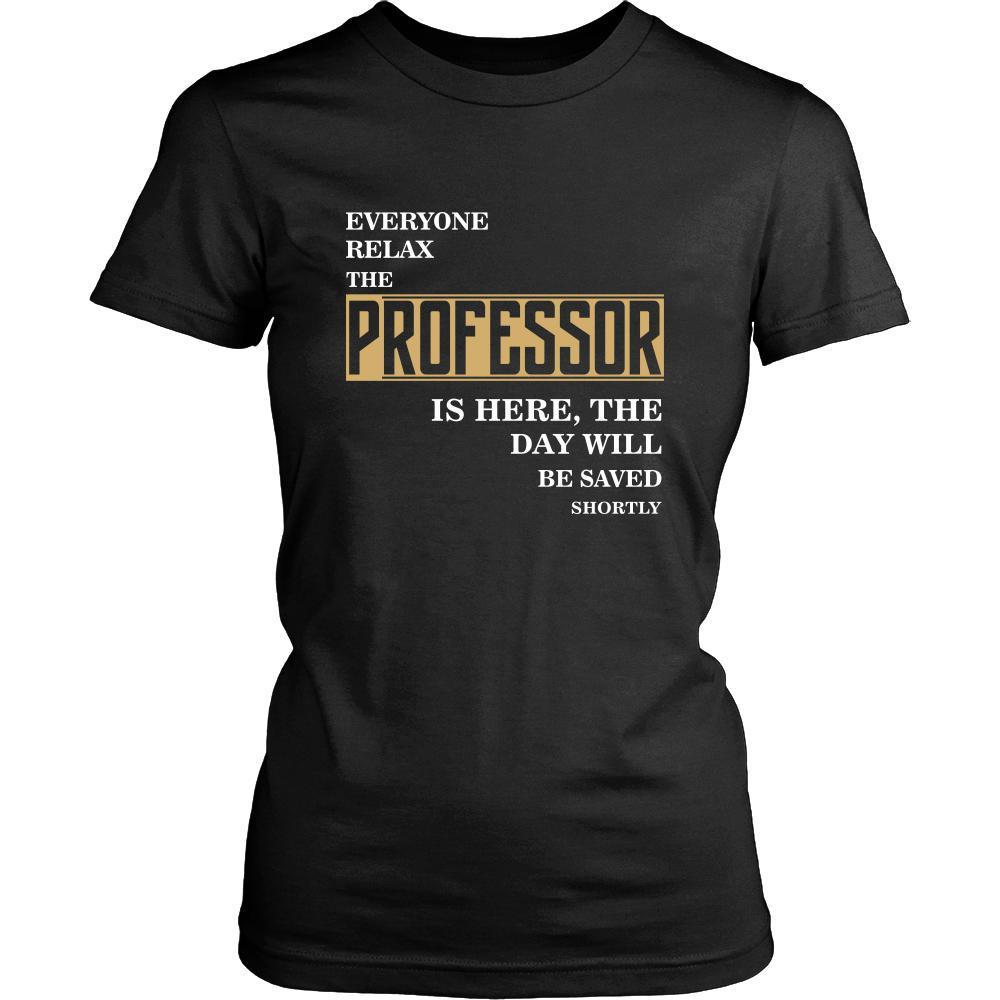 Professor Shirt - Everyone relax the Professor is here, the day will be save shortly - Profession Gift-T-shirt-Teelime | shirts-hoodies-mugs
