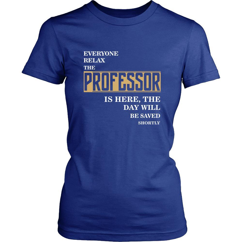 Professor Shirt - Everyone relax the Professor is here, the day will be save shortly - Profession Gift-T-shirt-Teelime | shirts-hoodies-mugs