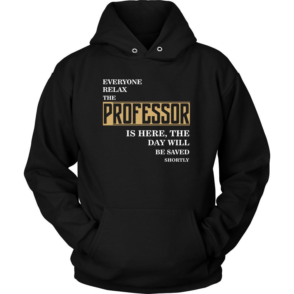 Professor Shirt - Everyone relax the Professor is here, the day will be save shortly - Profession Gift-T-shirt-Teelime | shirts-hoodies-mugs