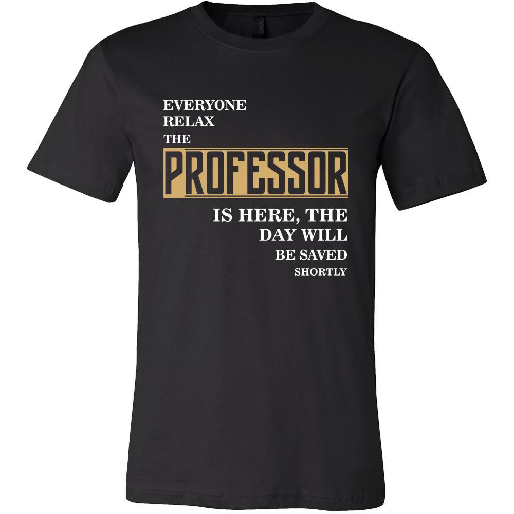 Professor Shirt - Everyone relax the Professor is here, the day will be save shortly - Profession Gift-T-shirt-Teelime | shirts-hoodies-mugs