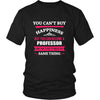 Professor Shirt - You can't buy happiness but you can become a Professor and that's pretty much the same thing Profession-T-shirt-Teelime | shirts-hoodies-mugs