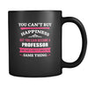 Professor You can't buy happiness but you can become a Professor and that's pretty much the same thing 11oz Black Mug-Drinkware-Teelime | shirts-hoodies-mugs