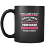 Professor You can't buy happiness but you can become a Professor and that's pretty much the same thing 11oz Black Mug-Drinkware-Teelime | shirts-hoodies-mugs