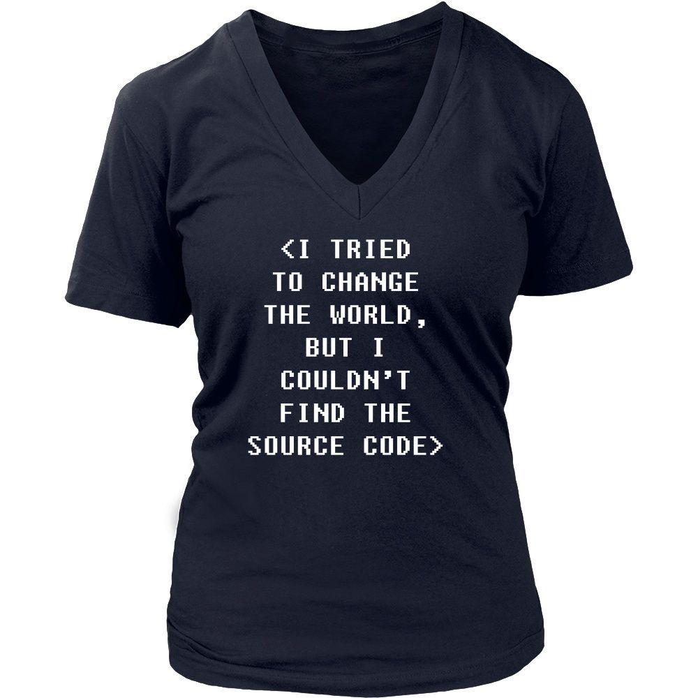 Programmers T Shirt - I tried to change the world, but I couldn't find the source code-T-shirt-Teelime | shirts-hoodies-mugs