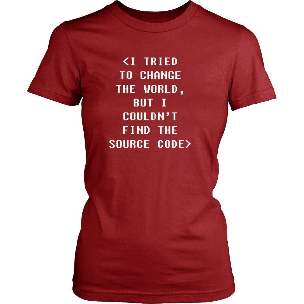 Programmers T Shirt - I tried to change the world, but I couldn't find the source code-T-shirt-Teelime | shirts-hoodies-mugs