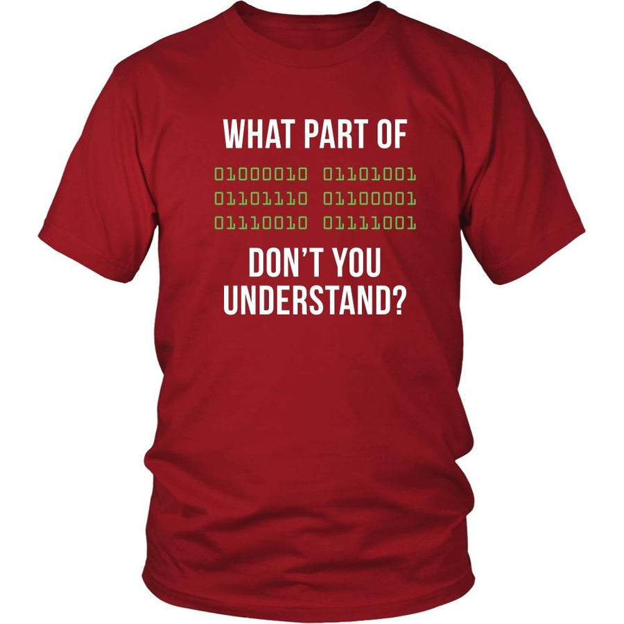 Programmers T Shirt - What part of [some binary code] don't you understand