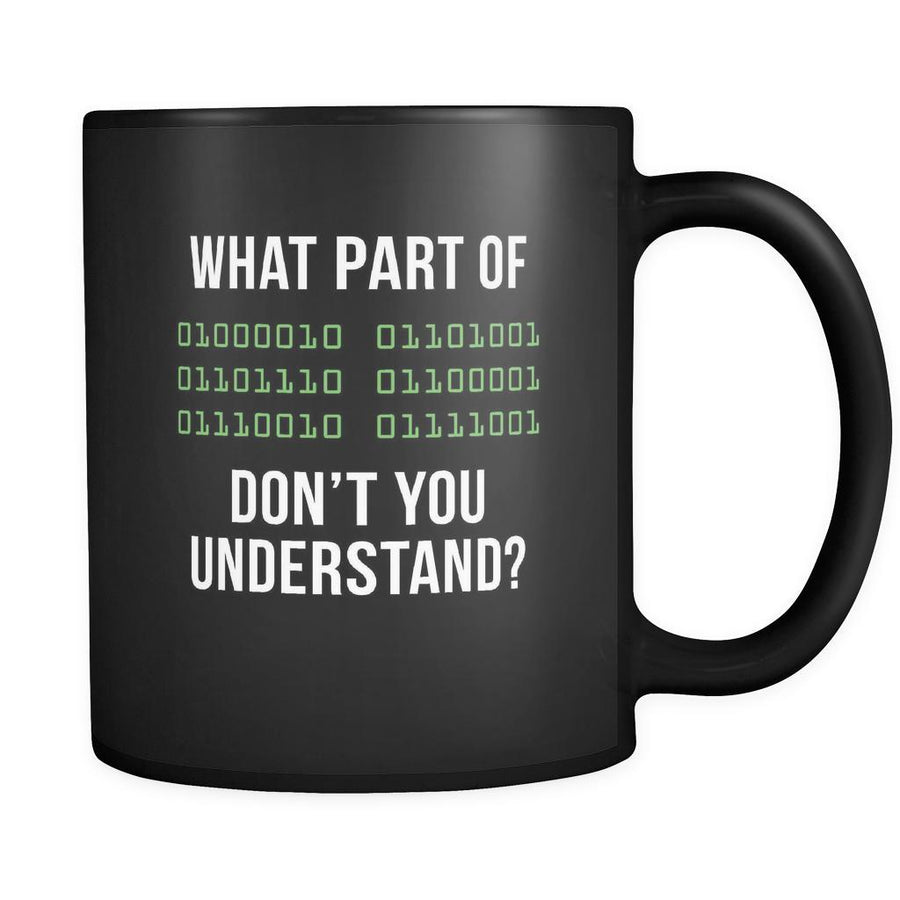 Programmers What part of [Binary] don't you understand ? 11oz Black Mug-Drinkware-Teelime | shirts-hoodies-mugs