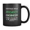 Project Engineer - Everybody relax the Project Engineer is here, the day will be save shortly - 11oz Black Mug-Drinkware-Teelime | shirts-hoodies-mugs