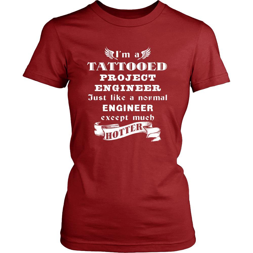 Project Engineer - I'm a Tattooed Project Engineer,... much hotter - Profession/Job Shirt-T-shirt-Teelime | shirts-hoodies-mugs