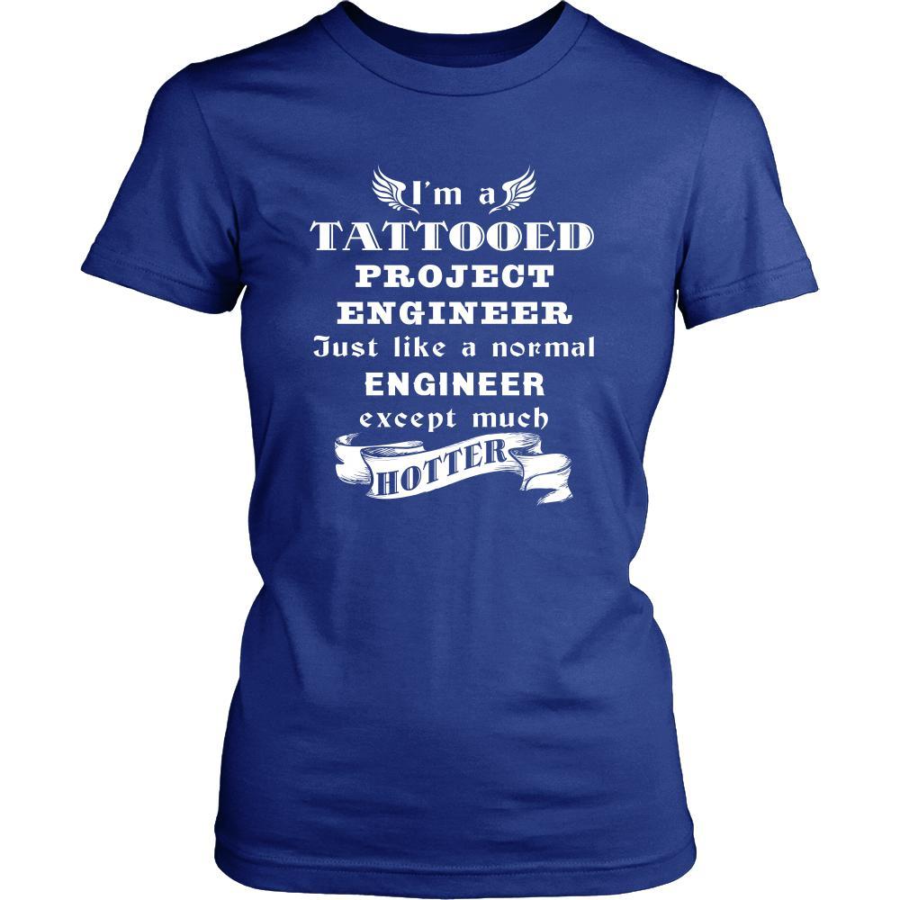 Project Engineer - I'm a Tattooed Project Engineer,... much hotter - Profession/Job Shirt-T-shirt-Teelime | shirts-hoodies-mugs