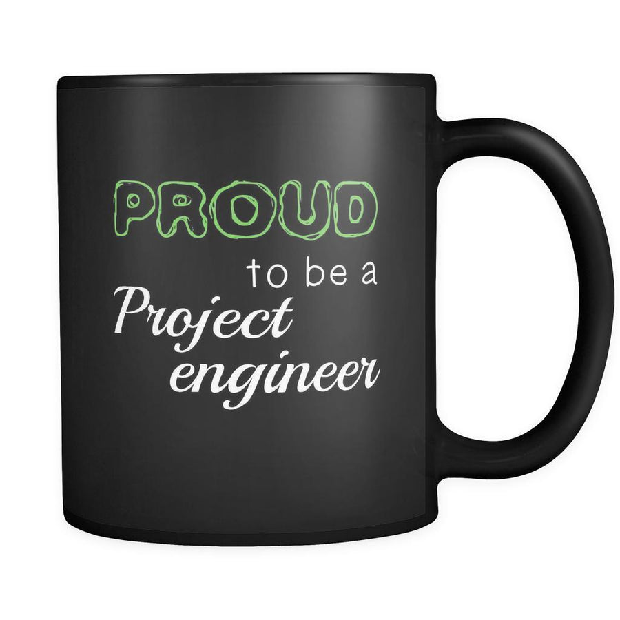 Project Engineer Proud To Be A Project Engineer 11oz Black Mug-Drinkware-Teelime | shirts-hoodies-mugs