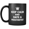 Prosthetist Keep Calm And Date A "Prosthetist" 11oz Black Mug-Drinkware-Teelime | shirts-hoodies-mugs