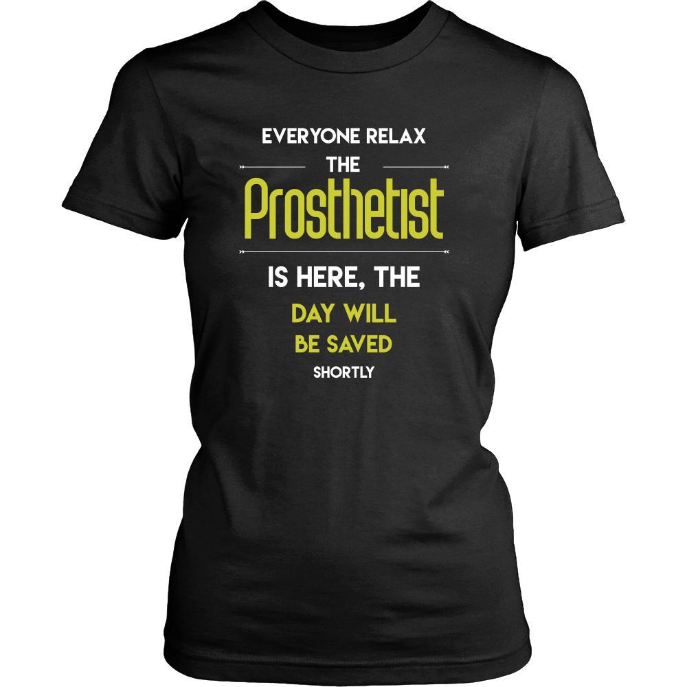 Prosthetist Shirt - Everyone relax the Prosthetist is here, the day will be save shortly - Profession Gift-T-shirt-Teelime | shirts-hoodies-mugs