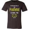 Prosthetist Shirt - Everyone relax the Prosthetist is here, the day will be save shortly - Profession Gift-T-shirt-Teelime | shirts-hoodies-mugs