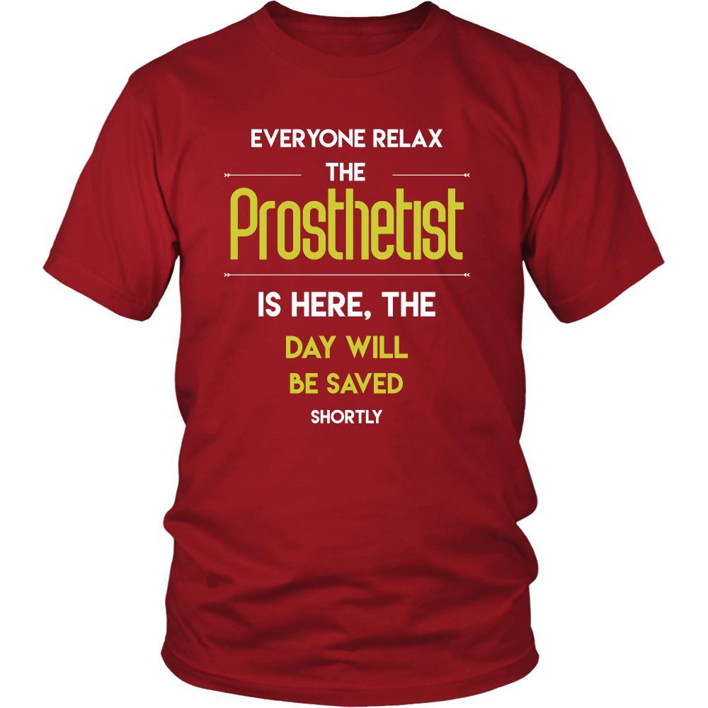 Prosthetist Shirt - Everyone relax the Prosthetist is here, the day will be save shortly - Profession Gift-T-shirt-Teelime | shirts-hoodies-mugs