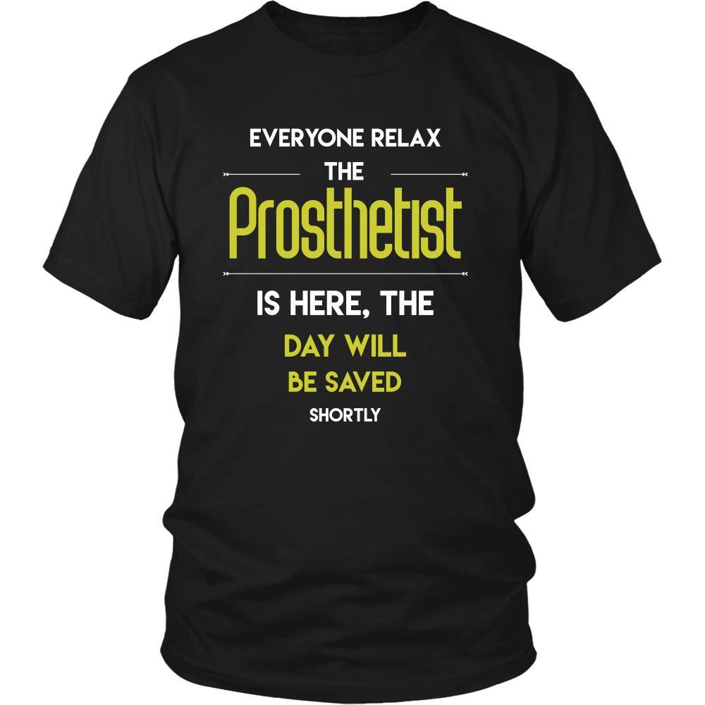 Prosthetist Shirt - Everyone relax the Prosthetist is here, the day will be save shortly - Profession Gift-T-shirt-Teelime | shirts-hoodies-mugs