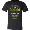 Prosthetist Shirt - Everyone relax the Prosthetist is here, the day will be save shortly - Profession Gift-T-shirt-Teelime | shirts-hoodies-mugs