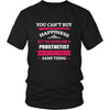 Prosthetist Shirt - You can't buy happiness but you can become a Prosthetist and that's pretty much the same thing Profession-T-shirt-Teelime | shirts-hoodies-mugs