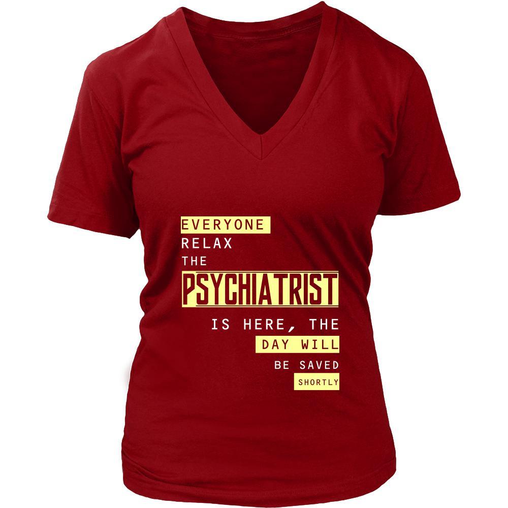 psychiatrist Shirt - Everyone relax the psychiatrist the day will be save shortly - Profession Gift-T-shirt-Teelime | shirts-hoodies-mugs