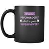 Psychologist Cup - I'm a psychologist what's your superpower? 11oz Black Mug-Drinkware-Teelime | shirts-hoodies-mugs