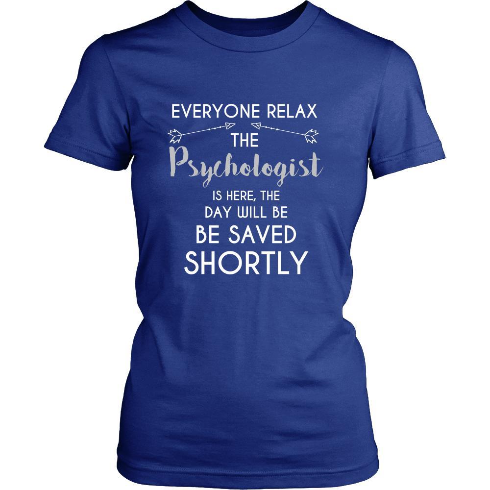 Psychologist Shirt - Everyone relax the Psychologist is here, the day will be save shortly - Profession Gift-T-shirt-Teelime | shirts-hoodies-mugs