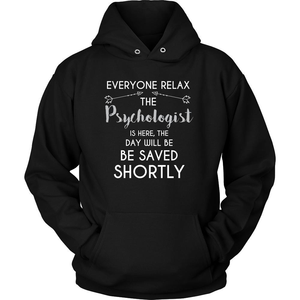 Psychologist Shirt - Everyone relax the Psychologist is here, the day will be save shortly - Profession Gift-T-shirt-Teelime | shirts-hoodies-mugs