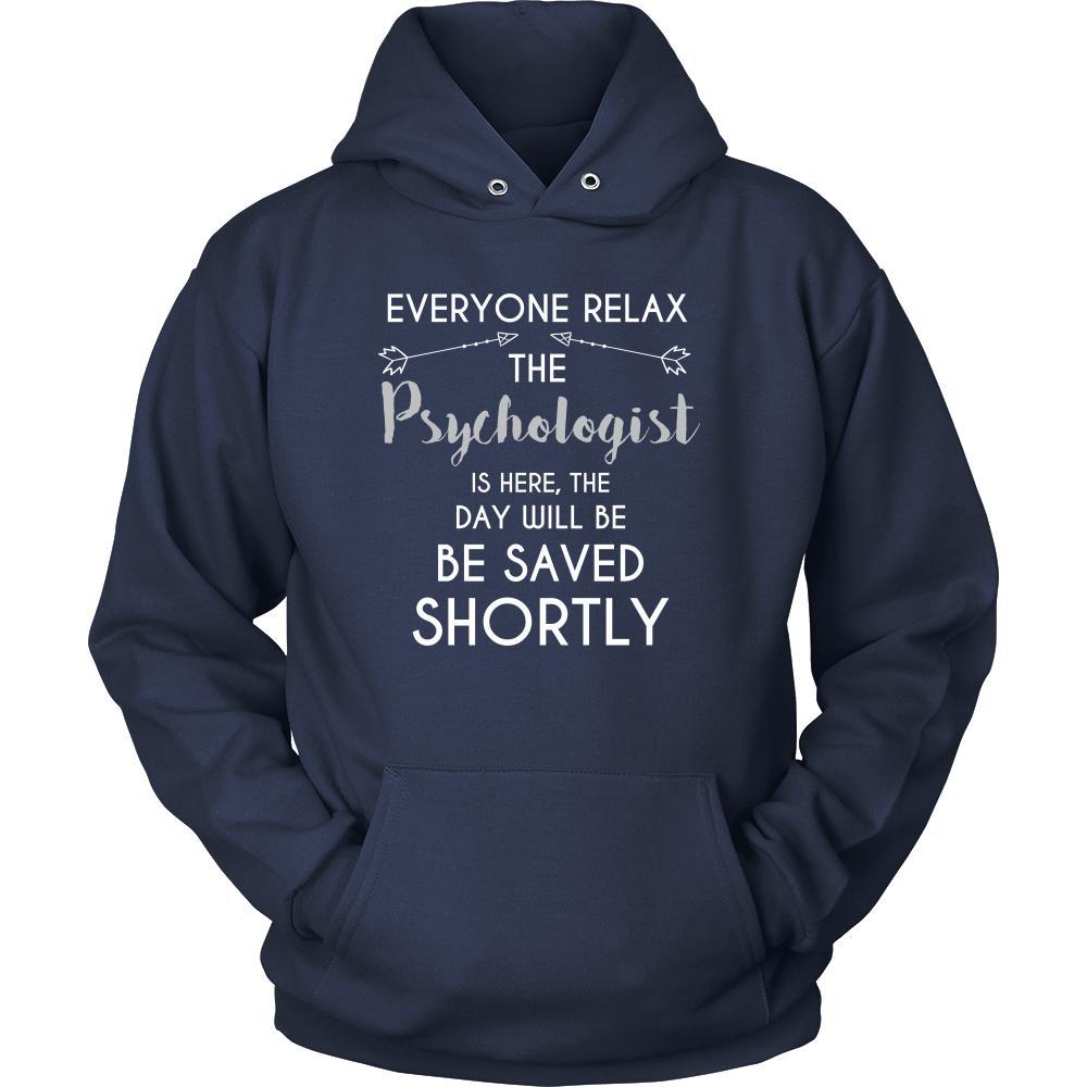 Psychologist Shirt - Everyone relax the Psychologist is here, the day will be save shortly - Profession Gift-T-shirt-Teelime | shirts-hoodies-mugs